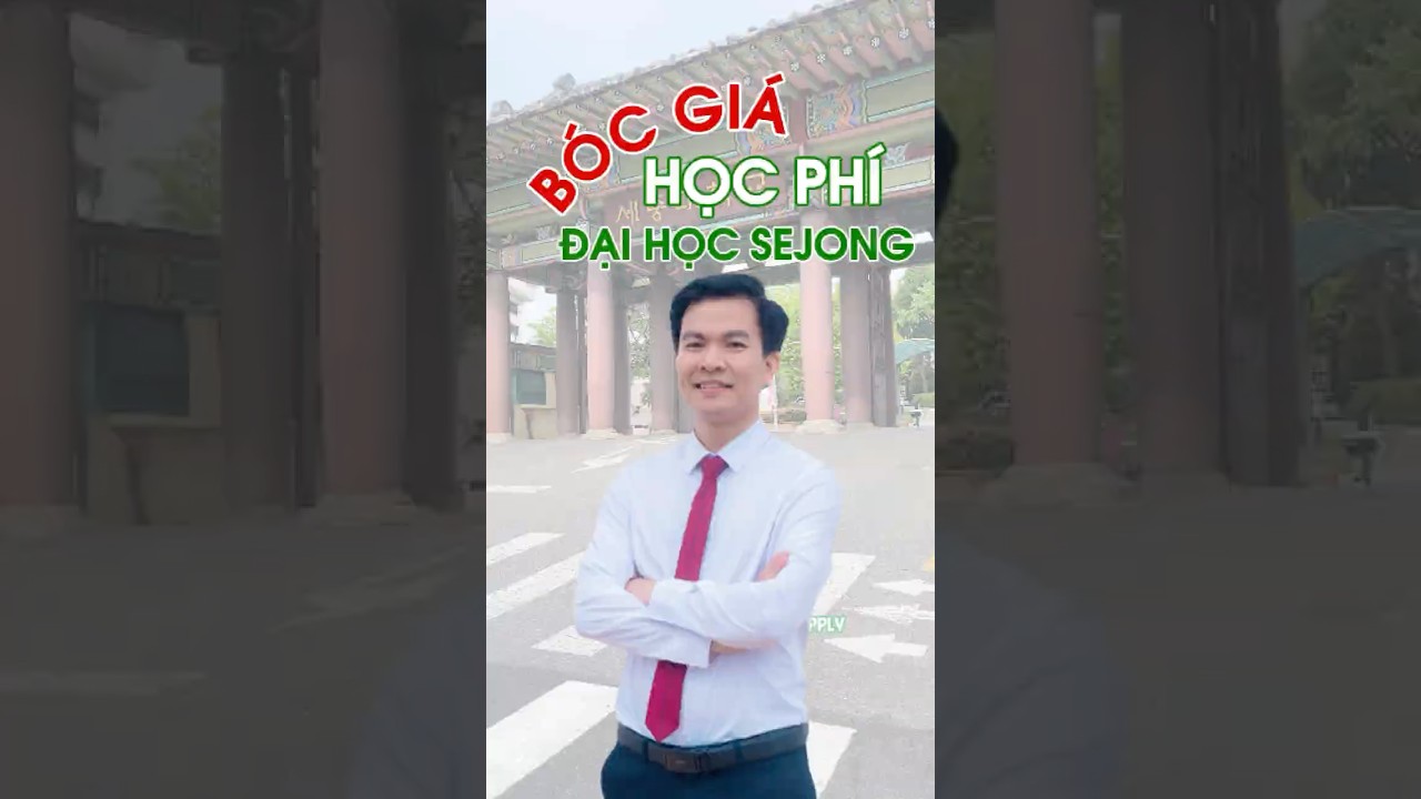Học Phí Các Ngành & Học Bổng Đại Học Sejong | Du Học Hàn Quốc Tiết Kiệm