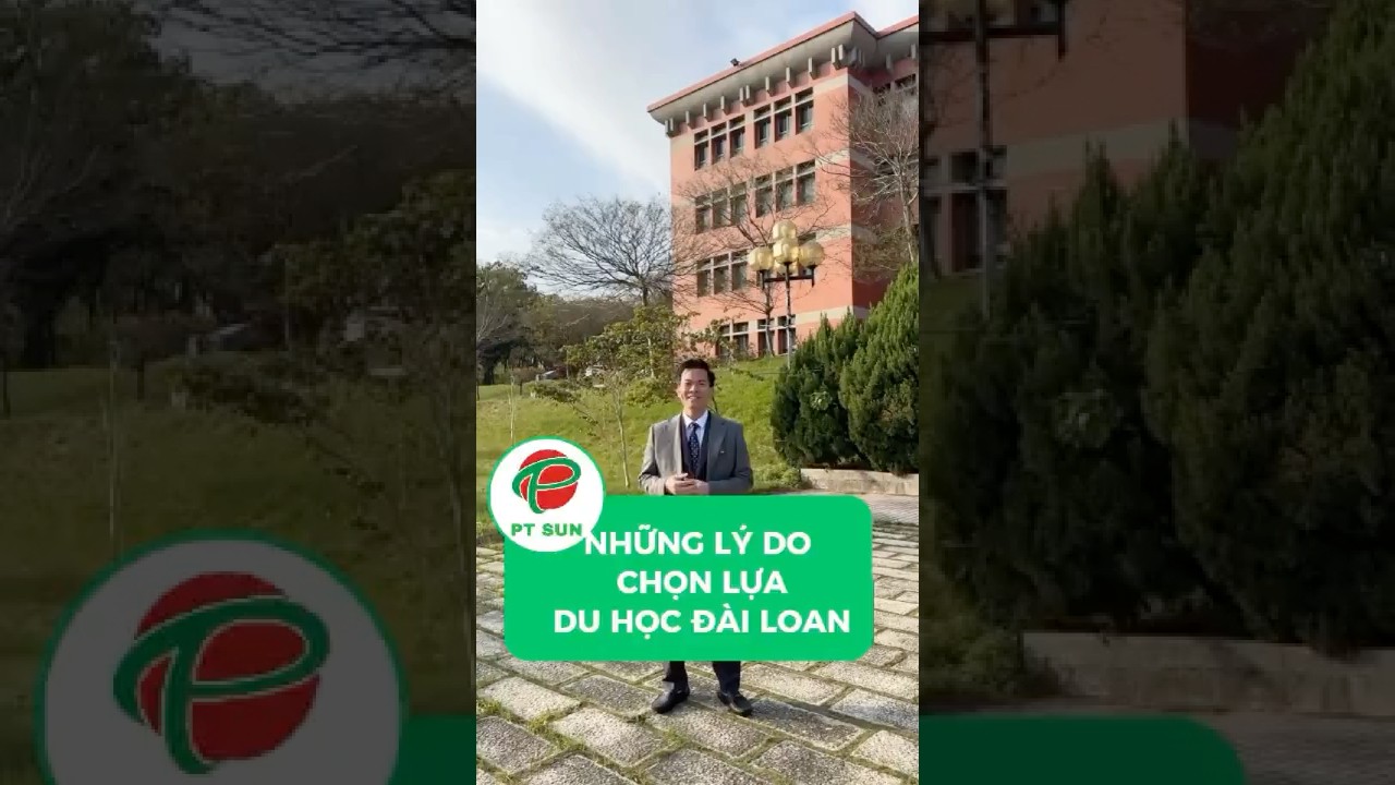 Lý Do Nên Chọn Du Học Đài Loan: Cơ Hội Học Tập Và Phát Triển Vượt Trội